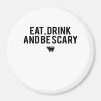 Eat Drink And Be Scary Halloween Fan Text Art Crea Magnet