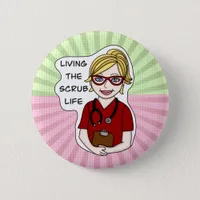 Living the Scrub Life | Medical Professional Humor Button