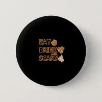 Eat Drink And Be Scary Graphic Button