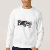 No Kings In America USA Patriotic Style Sweatshirt