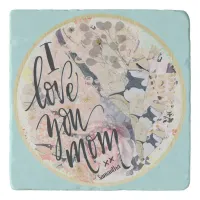 I Love You Mom Green Watercolor Add Any Name  Trivet