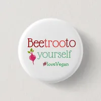 Beetroot to Yourself Love Vegan Play on Words Button