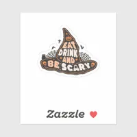 Eat Drink And Be Scary Witch Only Halloween Gift F Sticker