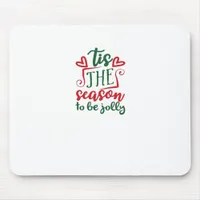 Tis The Season Funny Trendy Mouse Pad