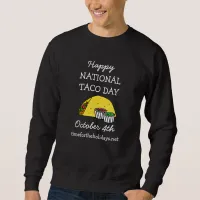 Happy National Taco Day Funny Food Holiday Sweatshirt