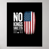 No Kings In America Since 1776 Independence Day Pa Poster