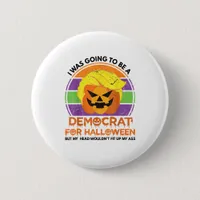 Going To A Democrat For Halloween Funny Trumpkin Button
