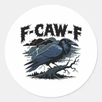 Gothic Crow Funny Humor F-Caw-F Essential Minimal  Classic Round Sticker