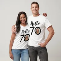 Hello 70 Custom Photo 70th Birthday White Unisex T-Shirt