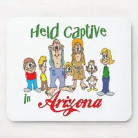 Held Captive in Arizona Mouse Pad