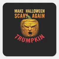 Trumpkin Make Halloween Scary Again – Funny Donald Square Sticker