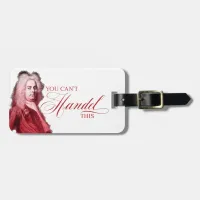 You Can't Handel This Classical Composer Pun Luggage Tag