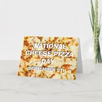 September 5th is National Cheese Pizza Day Card