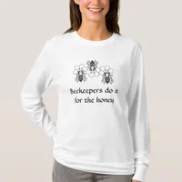 T-shirt - Beekeepers do it for the honey