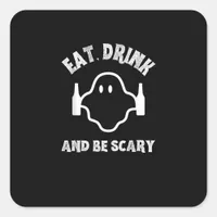 Eat Drink And Be Scary Halloween Party Funny Ghost Square Sticker