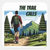 The Trail Calls | Man Hiking a Trail Square Sticker