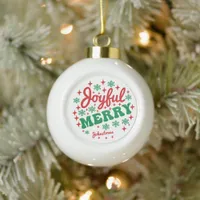 Joyful Merry Personalized Ceramic Holiday Ceramic Ball Christmas Ornament