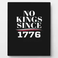 No Kings In America Since 1776 #1 Classic Plaque