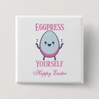 Cute "Eggpress Yourself" Easter Pun  Button