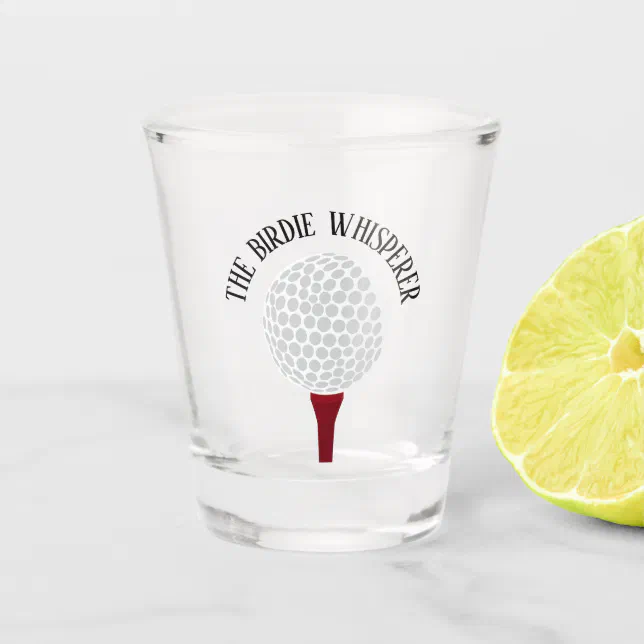 Funny The Birdie Whisperer Golf Ball Tee Shot Glass