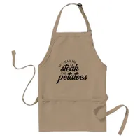 Funny You Had Me at Steak 'n' Potatoes Adult Apron
