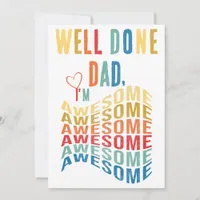 Well Done Dad I'm Awesome, Funny Quote Fathers Day Holiday Card