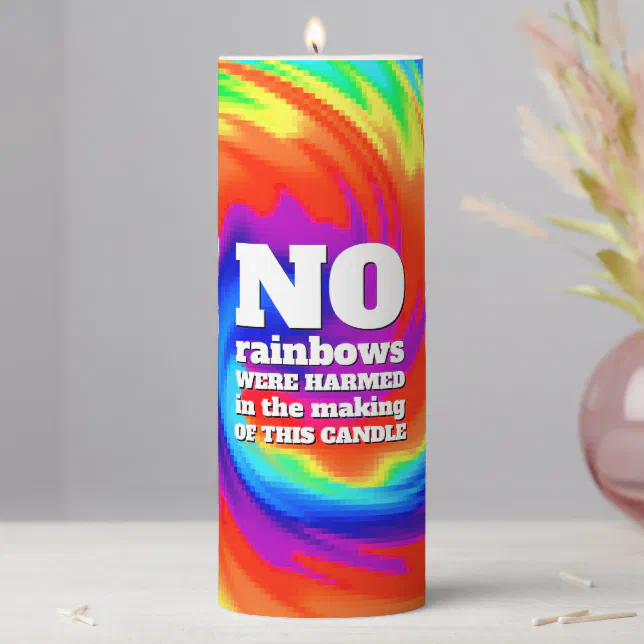 Funny TieDye No Rainbows Were Harmed ... Pillar Candle