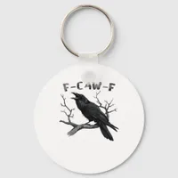 F-Caw-F Funny Raven Pun Gothic Crow Humor Aestheti Keychain