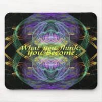 Become What U Think Fractal Art Mousepad