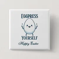 Cute "Eggpress Yourself" Easter Pun  Button