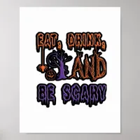 Eat Drink And Be Scary Colorful Artistic Typograph Poster