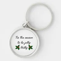 Tis The Season To Be Holly  Keychain