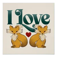 I Love Foxes Cute Heart Poster
