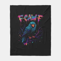 F Caw F Funny Bird Crow Raven Pun Joke Saying Fleece Blanket