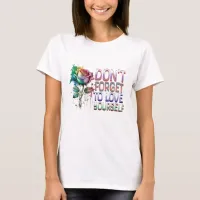 Don't Forget to Love Yourself T-Shirt