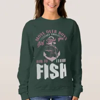 MOVE OVER BOYS LET THIS GIRL SHOW YOU HOW TO FISH SWEATSHIRT