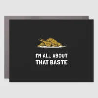 All About That Baste Funny Thanksgiving Style Car Magnet
