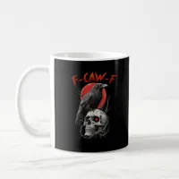 F-Caw-F Crow Funny F-Caw-F Aesthetic Design Coffee Mug