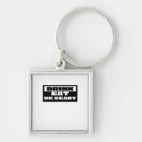 Eat Drink Be Scary Funny Trendy Keychain