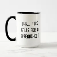 Ohh this calls for a Spreadsheet, Funny Accountant Mug