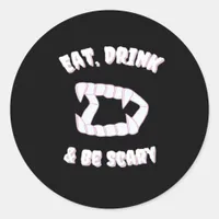 Eat Drink Be Scary Vampire Minimalist Style Classic Round Sticker