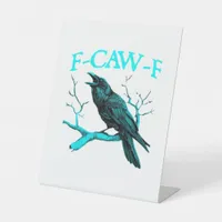 Crow F-Caw-F Funny Bird Retro Design Creative Styl Pedestal Sign
