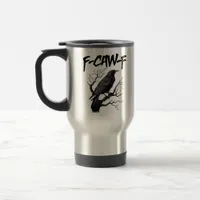 Gothic F-Caw-F Humor Crow Funny Essential Cool Uni Travel Mug