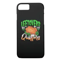 Leftovers Are For Quitters - Thanksgiving Christma iPhone 8/7 Case