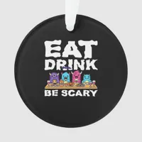 Eat Drink Be Scary Monster Halloween Ornament