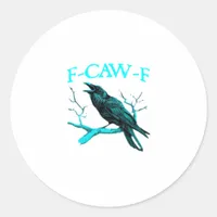 Crow F-Caw-F Funny Bird Retro Classic Round Sticker