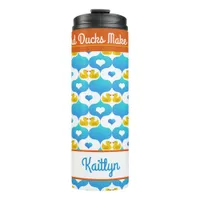 Cruising and Ducks Make Me Happy Custom Vacation  Thermal Tumbler