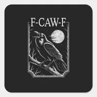 F-Caw-F Crow Minimal – Retro Gothic Bird Funny Rav Square Sticker