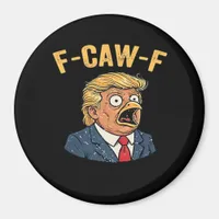 F-Caw-F Tr-ump Rooster Magnet