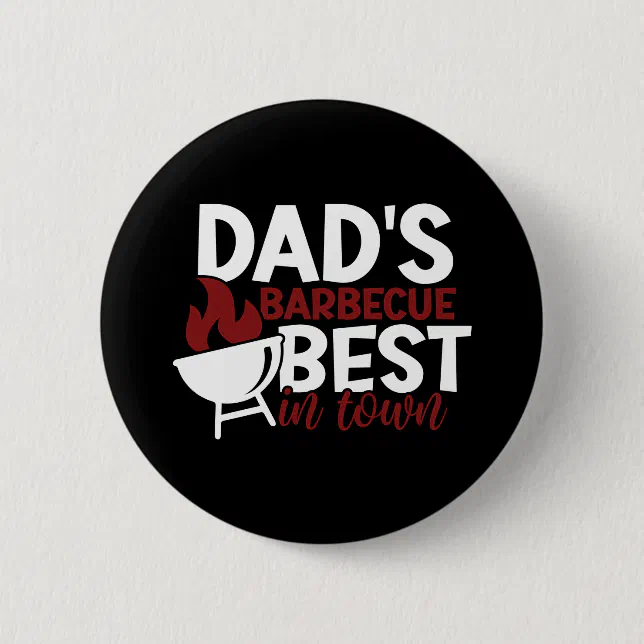 Dad's Barbecue The Best In Town Father's Day Button